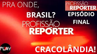 PRA ONDE BRASIL CRACOLÂNDIA PROFISSÃO REPÓRTER [upl. by Naoh]