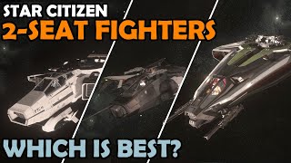 Comparing TwinSeat Fighters  Star Citizen 314 4K Gameplay [upl. by Eirak335]