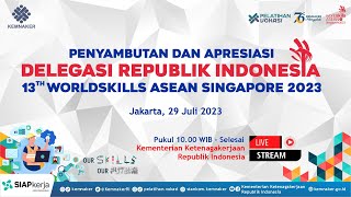 LIVE PENYAMBUTAN DAN APRESIASI DELEGASI REPUBLIK INDONESIA 13TH WORLDSKILLS ASEAN SINGAPORE 2023 [upl. by Redwine]