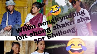 When nongkyndong leit shong shakri sha sor Shillong Khasi new funny video [upl. by Calesta]