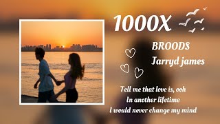 ♫ Lyrics Video 《1000X》  BROODSJarryd James ♫ [upl. by Skip]