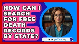 How Can I Search for Free Death Records by State  CountyOfficeorg [upl. by Undine960]