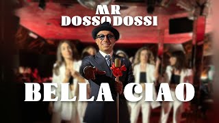 MrDosso Dossi  Bella Ciao Official Video [upl. by Dowlen261]