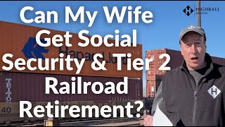 Can My Wife Get Social Security amp Tier 2 Railroad Retirement [upl. by Bitthia860]