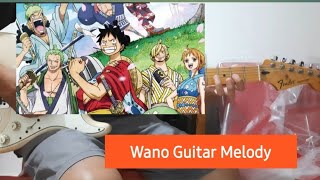 Wano One Piece GuitarGitar Melody [upl. by Lleznov]