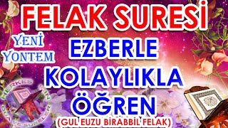 Felak suresi ezberleme Kul euzu birabbil Felak suresi ezberle Yeni yöntem [upl. by Nolita57]