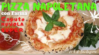 PIZZA NAPOLETANA con farina CAPUTO NUVOLA SUPER [upl. by Iene]