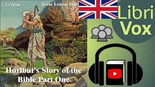 Hurlbuts Story of the Bible Part 1 by Jesse Lyman HURLBUT read by Various  Full Audio Book [upl. by Leahkim]