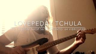 Lovepedal TCHULA Tones [upl. by Lyford]