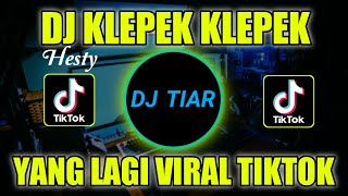 DJ KLEPEK KLEPEK REMIX HESTY TERBARU FULL BASS 2022 [upl. by Kered654]