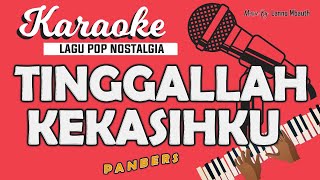 Karaoke TINGGALLAH KEKASIHKU  Panbers  Music By Lanno Mbauth [upl. by Ogdan]