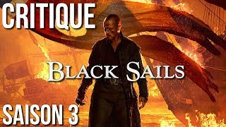 BLACK SAILS SAISON 3  CRITIQUE ET BILAN [upl. by Ametaf]