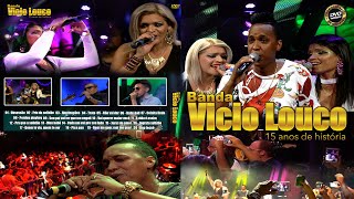 BANDA VÍCIO LOUCO  DVD 15 ANOS DE HISTÓRIA [upl. by Dygal]