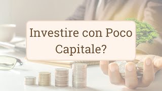 Quali sono i migliori investimenti per chi ha poco capitale [upl. by Enahc205]