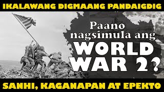 WORLD WAR 2  Paano nagsimula mga kaganapan at naging epekto ng Ikalawang Digmaang Pandaigdig [upl. by Ruprecht366]