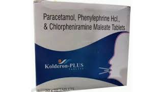 Kolderon PLUS TAPLETS Paracetamol Phenylephrine Hcl amp Chlorpheniramine Maleate Tablets [upl. by Ynittirb422]