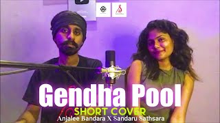 Gendha Pool  Short Cover  Anjalee Bandara X Sandaru Sathsara [upl. by Thirzia]