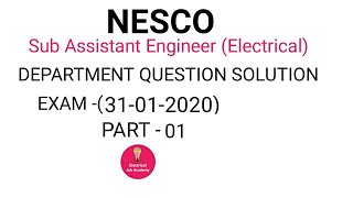 Part01 NESCO PostSub Assistant Engineer Electrical Dept Question solution Exam31012020 [upl. by Tupler]