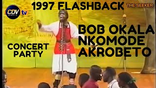 Very Funny 1997 Awesome PerformancesConcert Party by Akrobeto and the Late Bob Okala and Nkomode [upl. by Chaffee]