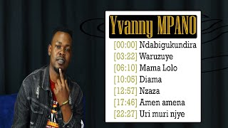 Yvanny MPANO  Greatest Hits 2021  The Best Songs of Yvanny MPANO 2021 [upl. by Eatnhoj715]