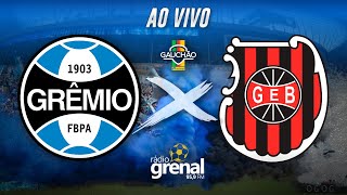 LIVE COMPLETA  GRÊMIO 2X0 BRASIL  PEL  QUARTAS DE FINAL  GAUCHÃO 2024 [upl. by Anisamoht460]