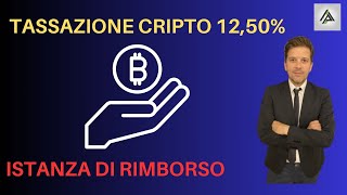 IMPOSTA CRIPTO 125 COME MUOVERSI PER CHIEDERE RIMBORSO [upl. by Bekaj]