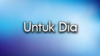 🔴 Sleeq amp Najwa Latiff  Untuk Dia Lirik [upl. by Haines]