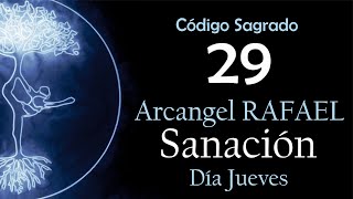 ARCÁNGEL RAFAEL con el Código Sagrado 29 [upl. by Archie843]