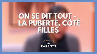 La puberté côté filles  on se dit tout   La Maison des parents LMDP [upl. by Norab]