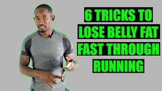 6 Tricks to Lose Belly Fat Fast Through Running [upl. by Euqinay737]