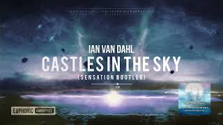 Ian Van Dahl  Castles In The Sky Sensation Bootleg Free Release [upl. by Yanarp]