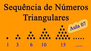 Aula 07 Sequência de Números Triangulares Professor Joselias CPJ [upl. by Goar]