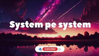 System pe system  R Maan  Lyrics [upl. by Sollars]