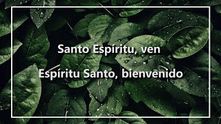 Santo Espíritu ven  Espiritu Santo Bienvenido [upl. by Haletky]