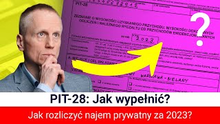 Jak SZYBKO Wypełnić i Rozliczyć PIT28 za 2023 Najem prywatny Poradnik KROK po KROKU [upl. by Innej]