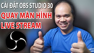 Cài đặt OBS Studio 30 quay màn hình và Live Stream chuyên nghiệp [upl. by Norym]