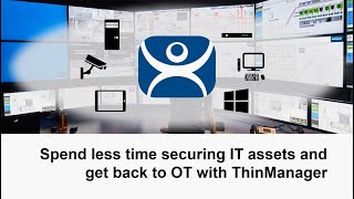 Spend Less Time Securing IT Assets and Get Back to OT with ThinManager [upl. by Chickie185]