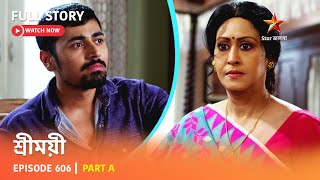 Full Story  Sreemoyee  Episode 606  Part A [upl. by Adnamal]