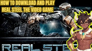 HOW TO DOWNLOAD AND PLAY REAL STEEL THE VIDEO GAME WITH DLC [upl. by Arretak882]