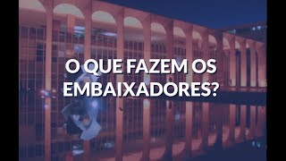 O que fazem os embaixadores [upl. by Brander724]