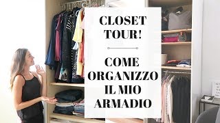 CLOSET TOUR COME ORGANIZZO IL MIO ARMADIO [upl. by Meghann588]