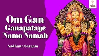 Ganesh Mantra Chant 5 Mins  Om Gan Ganapataye Namo Namah by Sadhana Sargam [upl. by Trenna]