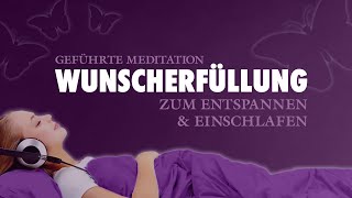 Wunscherfüllung 2024  Geführte Meditation zum Einschlafen [upl. by Anerehs]