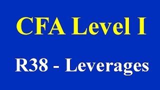 CFA Level I R38 Leverages [upl. by Arral]