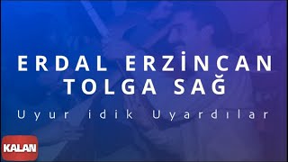 Erdal Erzincan amp Tolga Sağ  Uyur İdik Uyardılar I Alevilere Kalan II © 2015 Kalan Müzik [upl. by Gualterio707]