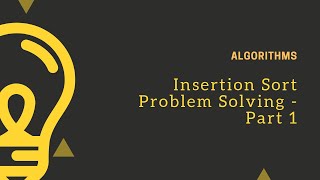 Insertion Sort Problem Solving Cormen Book  PART 1 [upl. by Ury]