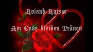 Roland Kaiser  Am Ende bleiben Tränen [upl. by Tshombe12]