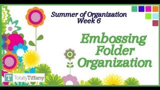 WK6  Embossing Folder Organization [upl. by Onitsuj]