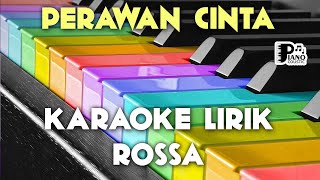 quotPERAWAN CINTAquot ROSSA KARAOKE KEYBOARD ORGAN TUNGGAL LIRIK [upl. by Rhines]