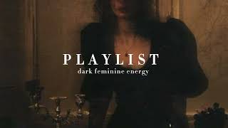 dark feminine energy  playlist [upl. by Yolanda]